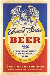 Book cover of The United States of Beer by Dane Huckelbridge