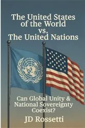 Book cover of The United States of the World vs. The United Nations by JD Rossetti