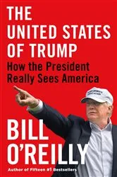Book cover of The United States of Trump by Bill O'Reilly