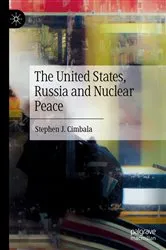 Book cover of The United States, Russia and Nuclear Peace by Stephen J. Cimbala