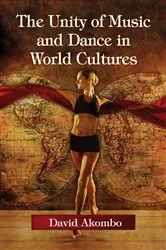 Book cover of The Unity of Music and Dance in World Cultures by David Akombo
