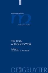 Book cover of The Unity of Plutarch's Work by Anastasios Nikolaidis