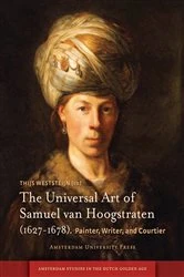 Book cover of The Universal Art of Samuel van Hoogstraten (1627-1678) by Thijs Weststeijn