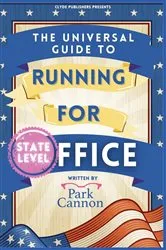 Book cover of The Universal Guide to Running for Office by Park Cannon