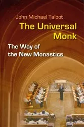 Book cover of The Universal Monk by John Michael Talbot