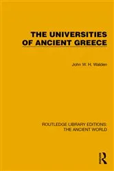 Book cover of The Universities of Ancient Greece by John W.H. Walden