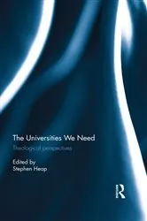 Book cover of The Universities We Need by Stephen Heap