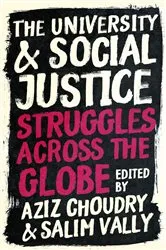 Book cover of The University and Social Justice by Aziz Choudry