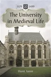 Book cover of The University in Medieval Life, 1179-1499 by Hunt Janin