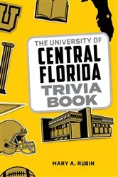 Book cover of The University of Central Florida Trivia Book by Mary A. Rubin