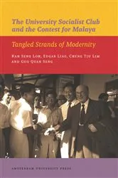 Book cover of The University Socialist Club and the Contest for Malaya by Kah Seng Loh
