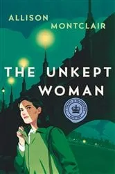Book cover of The Unkept Woman by Allison Montclair