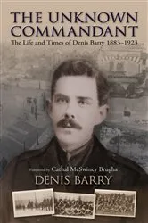 Book cover of The Unknown Commandant by Denis Barry