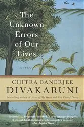Book cover of The Unknown Errors of Our Lives by Chitra Banerjee Divakaruni
