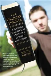 Book cover of The Unlikely Disciple by Kevin Roose