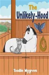 Book cover of The Unlikely-Hood by Toodlie Mygrove