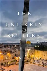 Book cover of The Unlikely Settler by Lipika Pelham