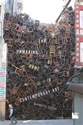 Book cover of The Unmaking of Home in Contemporary Art by Claudette Lauzon