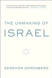 Book cover of The Unmaking of Israel by Gershom Gorenberg