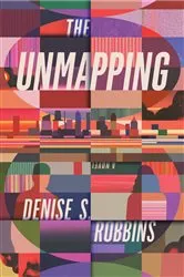 Book cover of The Unmapping by Denise S. Robbins