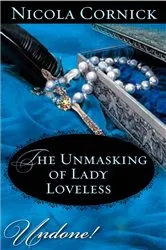 Book cover of The Unmasking of Lady Loveless by Nicola Cornick