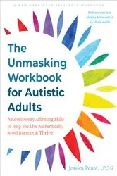 Book cover of The Unmasking Workbook for Autistic Adults by Jessica Penot