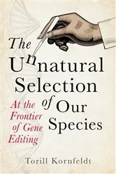 Book cover of The Unnatural Selection of Our Species by Torill Kornfeldt