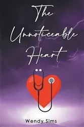 Book cover of The Unnoticeable Heart by Wendy Sims