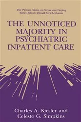 Book cover of The Unnoticed Majority in Psychiatric Inpatient Care by Charles A. Kiesler
