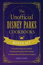 Book cover of The Unofficial Disney Parks Cookbooks Boxed Set by Ashley Craft