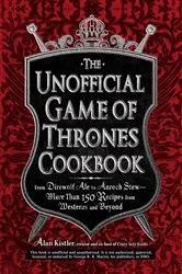 Book cover of The Unofficial Game of Thrones Cookbook by N/A