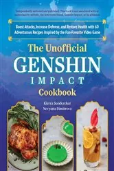 Book cover of The Unofficial Genshin Impact Cookbook by Kierra Sondereker