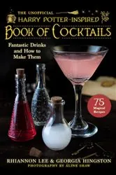 Book cover of The Unofficial Harry Potter–Inspired Book of Cocktails by Rhiannon Lee