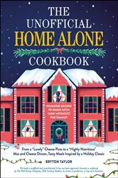 Book cover of The Unofficial Home Alone Cookbook by Bryton Taylor