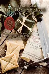 Book cover of The Unofficial Lord of the Rings Cookbook by Tom Grimm