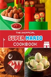 Book cover of The Unofficial Super Mario Cookbook by Tom Grimm