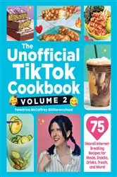 Book cover of The Unofficial TikTok Cookbook, Volume 2 by Palestrina McCaffrey