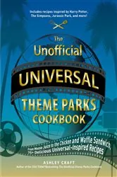 Book cover of The Unofficial Universal Theme Parks Cookbook by N/A