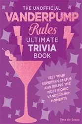 Book cover of The Unofficial Vanderpump Rules Ultimate Trivia Book by Thea de Sousa