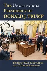 Book cover of The Unorthodox Presidency of Donald J. Trump by Paul Rutledge