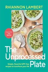 Book cover of The Unprocessed Plate by Rhiannon Lambert