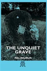 Book cover of The Unquiet Grave by Palinurus