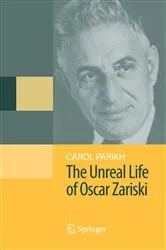 Book cover of The Unreal Life of Oscar Zariski by Carol Parikh