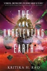 Book cover of The Unrelenting Earth by Kritika H. Rao
