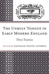 Book cover of The Unruly Tongue in Early Modern England by Nathalie Vienne-Guerrin