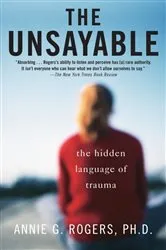 Book cover of The Unsayable by Annie Rogers