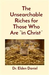 Book cover of The Unsearchable Riches for Those Who Are 
