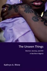 Book cover of The Unseen Things by Kathryn A. Rhine