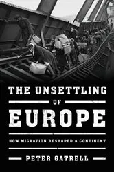 Book cover of The Unsettling of Europe by Peter Gatrell