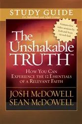 Book cover of The Unshakable Truth Study Guide by Josh McDowell